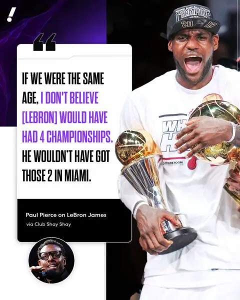 “If we were the same age, I don’t believe LeBron would have had 4 championships”: Paul Pierce on LeBron G3Ui23cXEAA5oid
